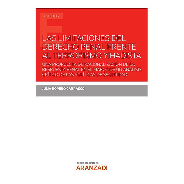 Las limitaciones del Derecho Penal frente al terrorismo Yihadista / Estudios, Julia Ropero Carrasco