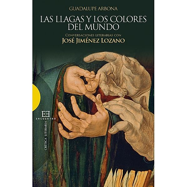 Las llagas y los colores del mundo / Ensayo, Guadalupe Arbona Abascal