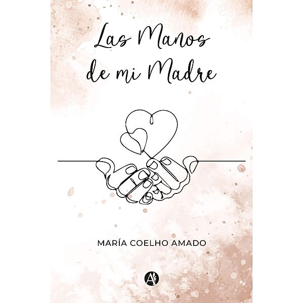 Las Manos de mi Madre, María Coelho Amado