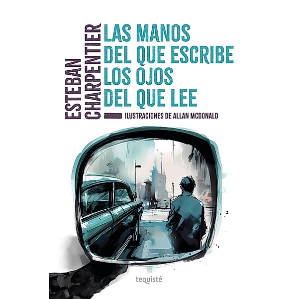 Las manos del que escribe, los ojos del que lee, Esteban Charpentier