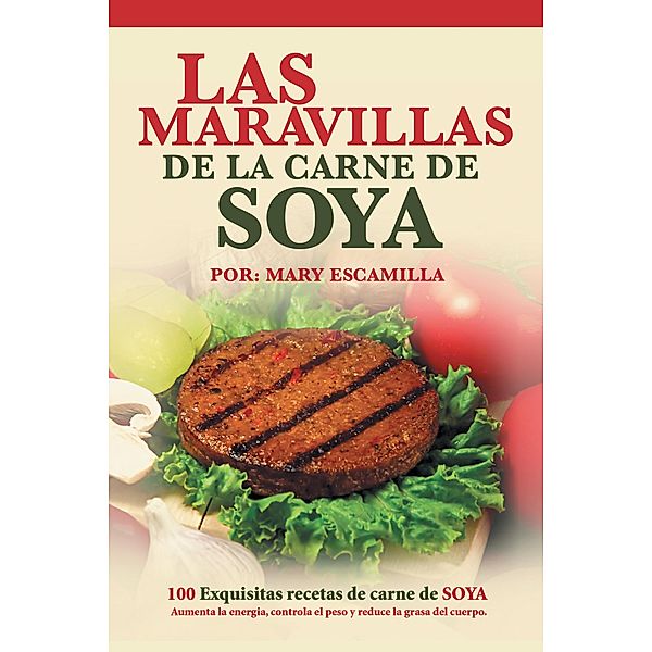 Las Maravillas De La Carne De Soya, Mary Escamilla