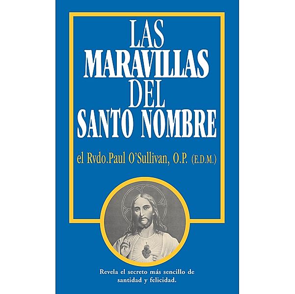 Las Maravillas del Santo Nombre / TAN Books, O. P. Rev. Fr. Paul O'Sullivan