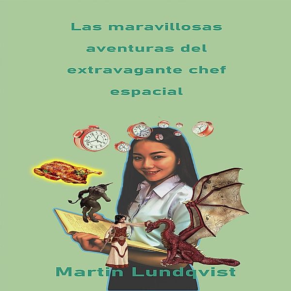 Las maravillosas aventuras del extravagante chef espacial, Martin Lundqvist