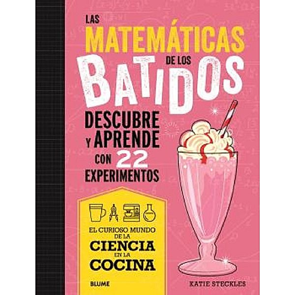 Las matemáticas de los batidos, Katie Steckles