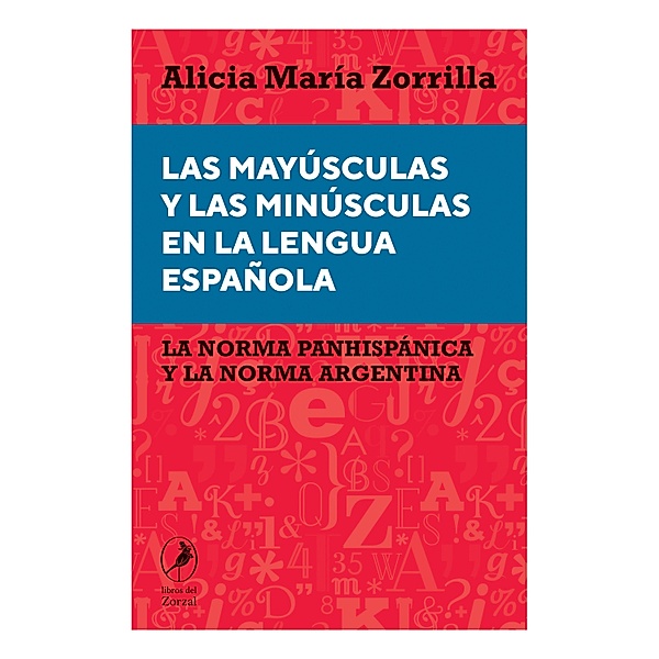 Las mayúsculas y las minúsculas en la lengua española, Alicia María Zorrilla