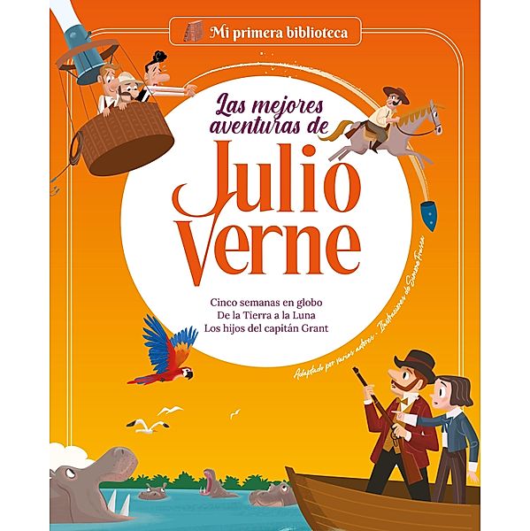 Las mejores aventuras de Julio Verne. Vol. 2 / Mi Primera Biblioteca, Sara Marconi, Giudita Campello, Jules Verne