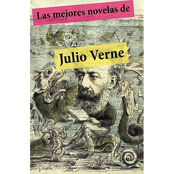 Las mejores novelas de Julio Verne (con índice activo), Julio Verne