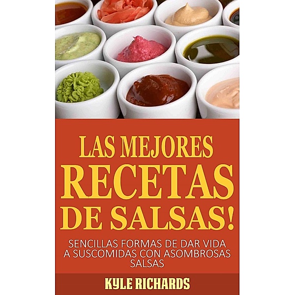 ¡Las Mejores Recetas de Salsas!, Kyle Richards