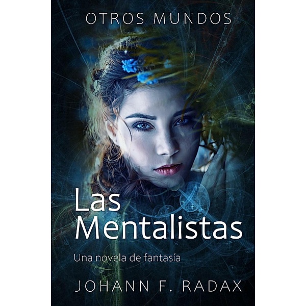 Las Mentalistas (Otros Mundos, #1) / Otros Mundos, Johann Franz Radax