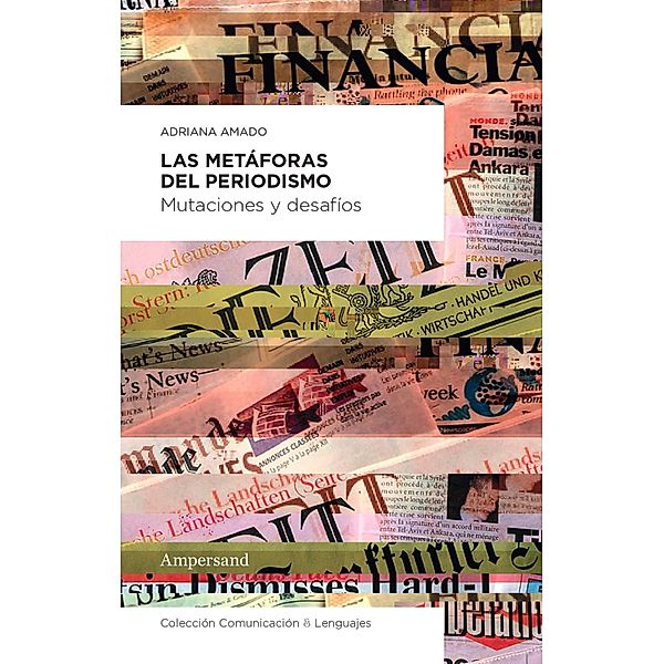 Las metáforas del periodismo / Comunicación & Lenguajes Bd.4, Adriana Amado