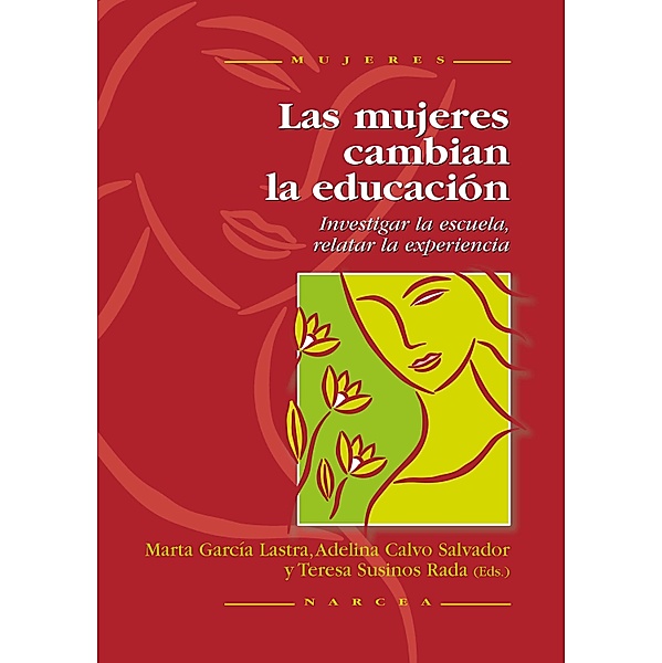 Las mujeres cambian la educación / Mujeres Bd.49, Marta García Lastra, Adelina Calvo Salvador, Teresa Susinos