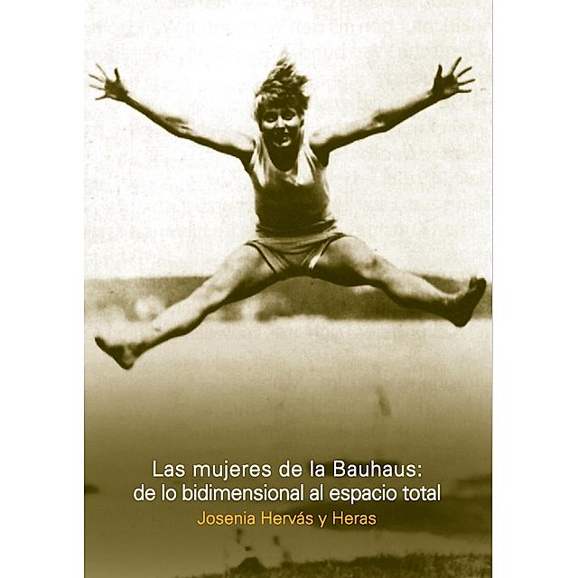 Las mujeres de la Bauhaus eBook v. Josenia Hervas y Heras | Weltbild