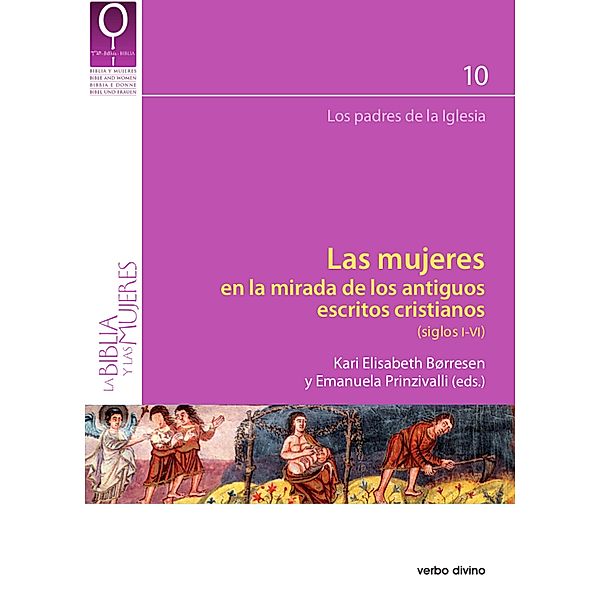 Las mujeres en la mirada de los antiguos escritos cristianos / La Biblia y las mujeres, Kari Elisabeth Børresen, Emanuela Prinzivalli