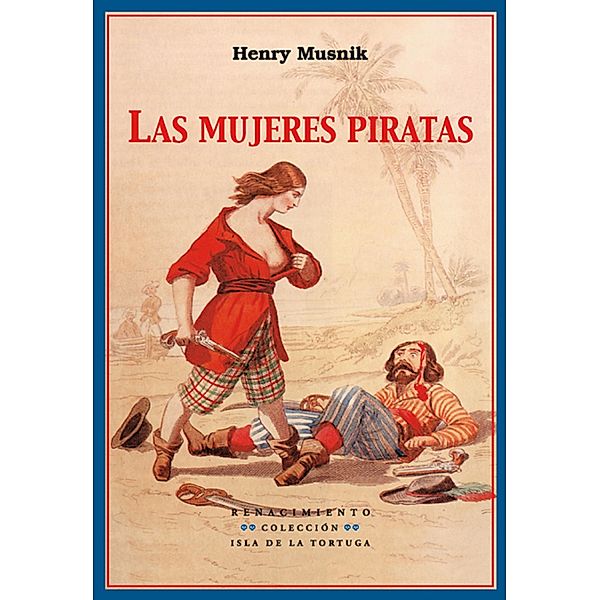 Las mujeres piratas / Isla de la Tortuga, Henry Musnik