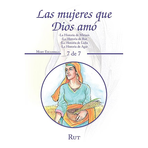 Las Mujeres Que Dios Amó, Mary Escamilla