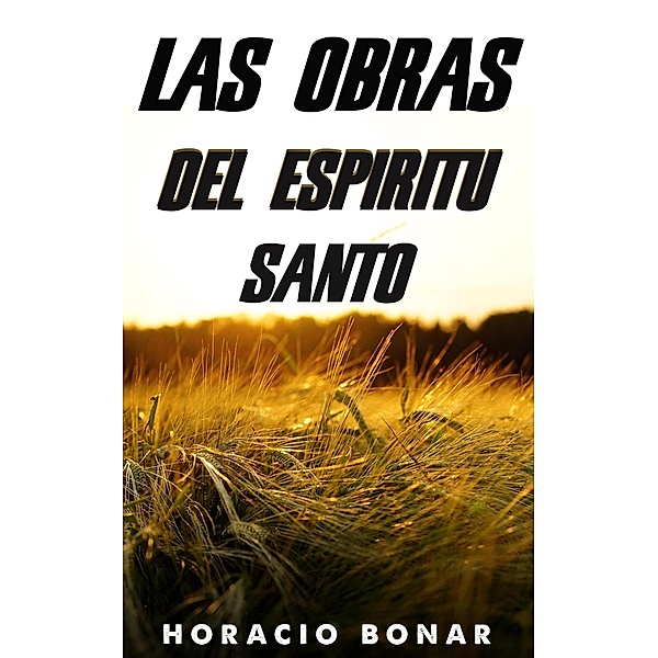 las obras del espíritu santo, Horacio Bonar