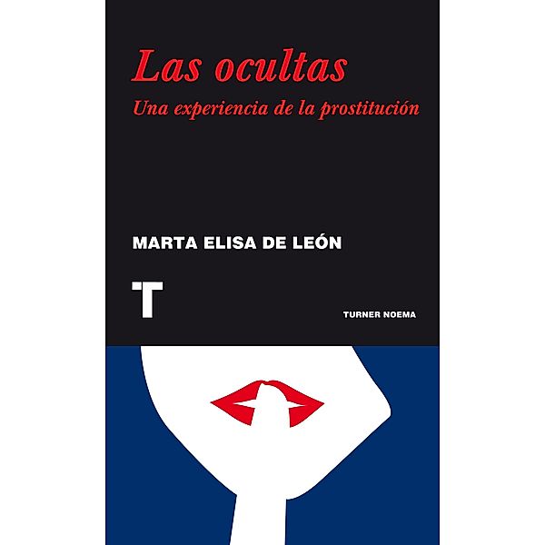 Las ocultas / Noema, Marta Elisa de León