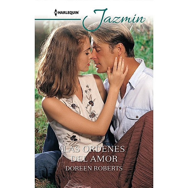 Las órdenes del amor / Jazmín, Doreen Roberts