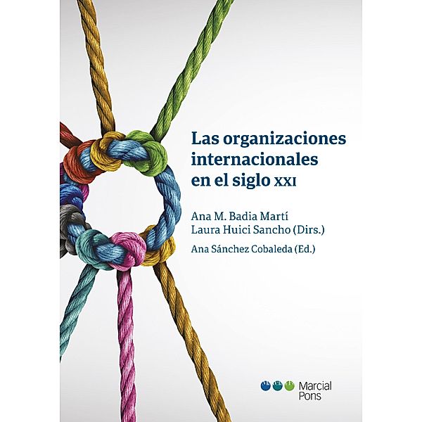 Las organizaciones internacionales en el siglo XXI, Laura Huici Sancho, Ana M Badia Martí, Ana Sánchez Cobaleda