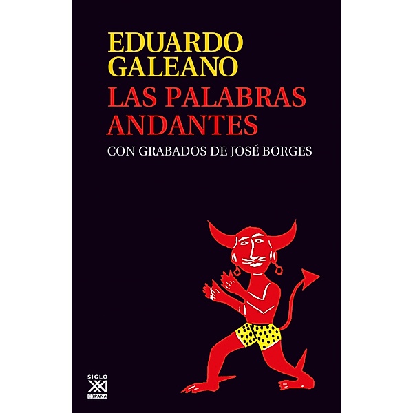 Las palabras andantes / Biblioteca Eduardo Galeano Bd.7, Eduardo Galeano