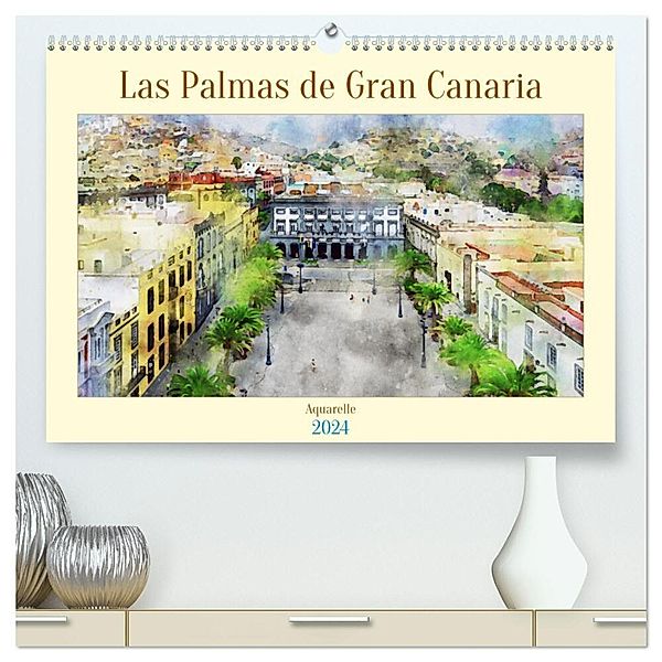 Las Palmas de Gran Canaria - Aquarelle (hochwertiger Premium Wandkalender 2024 DIN A2 quer), Kunstdruck in Hochglanz, Anja Frost