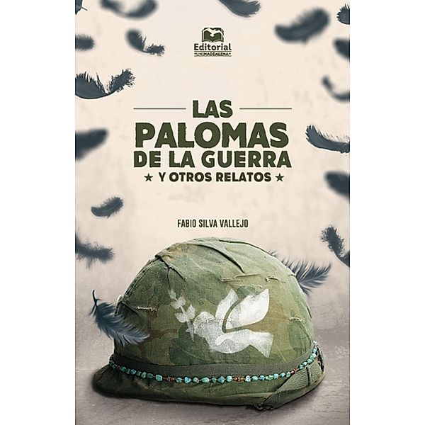 Las palomas de la guerra / Antropología, Fabio Silva Vallejo
