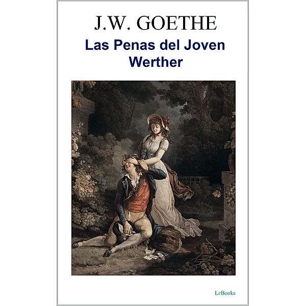 LAS PENAS DEL JOVEN WERTHER, Johann Wolfgang Goethe