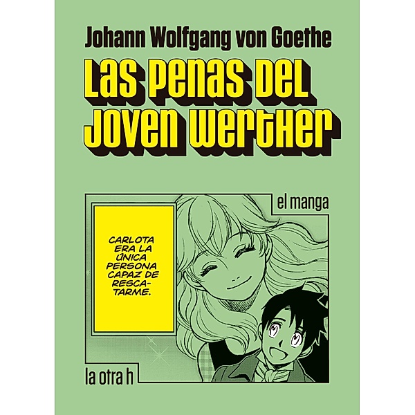 Las penas del joven Werther / la otra h, Johann Wolfgang von Goethe