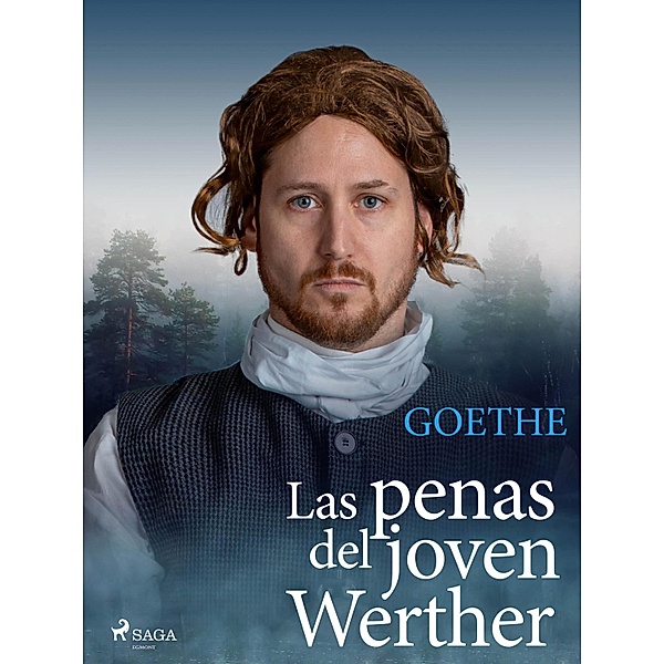 Las penas del joven Werther / World Classics, Johann Wolfgang von Goethe