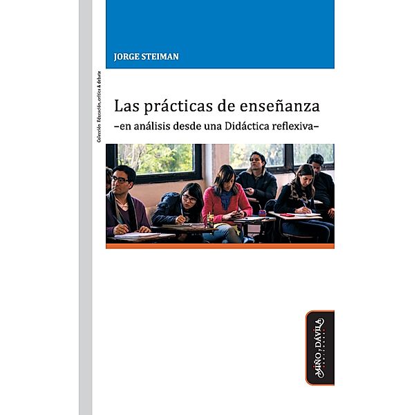 Las prácticas de enseñanza / Educación, crítica y debate, Jorge Steiman