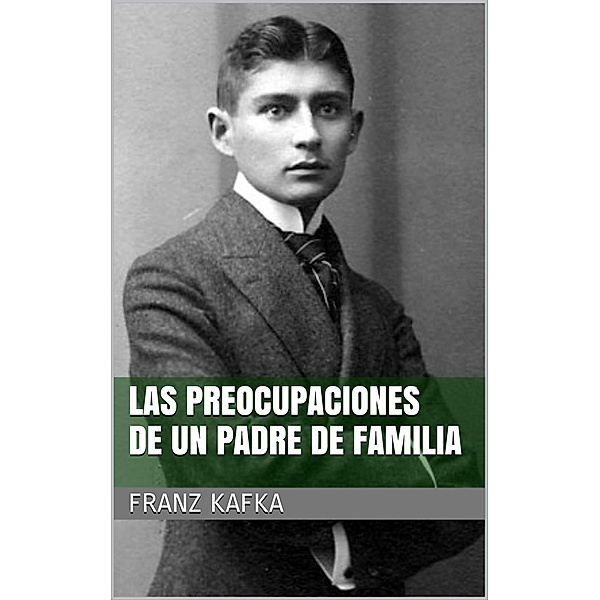 Las preocupaciones de un padre de familia, Franz Kafka