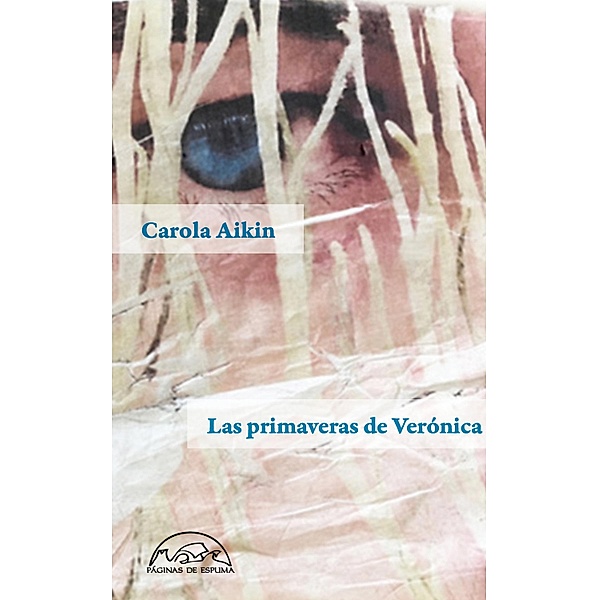 Las primaveras de Verónica / Voces / Literatura Bd.266, Carola Aikin
