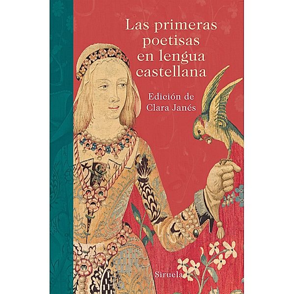 Las primeras poetisas en lengua castellana / Libros del Tiempo Bd.338, Sor Juana Inés de la Cruz, Santa Teresa de Jesús, Juana de Arteaga, Luisa Sigea