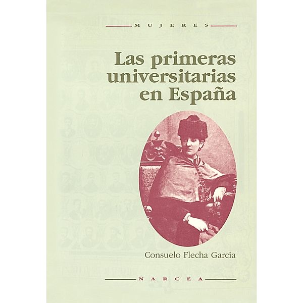 Las primeras universitarias en España / Mujeres Bd.3, Consuelo Flecha García