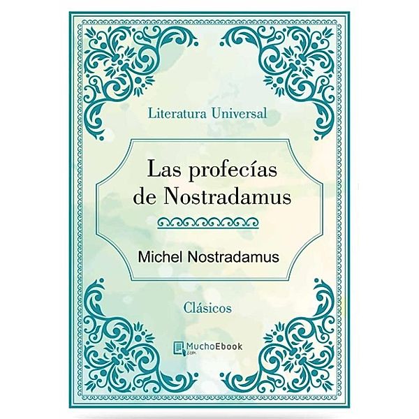 Las profecias de Nostradamus, Michel Nostradamus