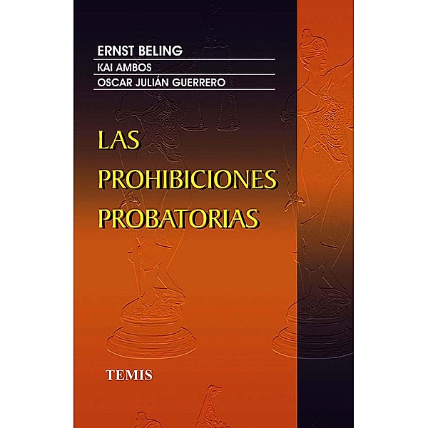 Las prohibiciones probatorias, Ambos Beling Ernst, Óscar Julian Guerrero