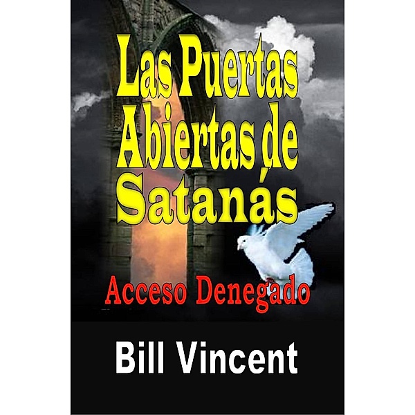 Las Puertas Abiertas de Satanás: Acceso Denegado, Bill Vincent