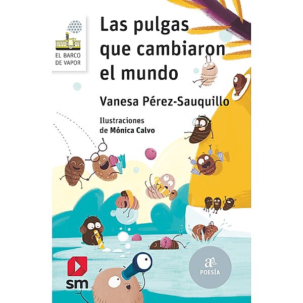 Las pulgas que cambiaron el mundo / El Barco de Vapor Blanca Bd.160, Vanesa Pérez-Sauquillo