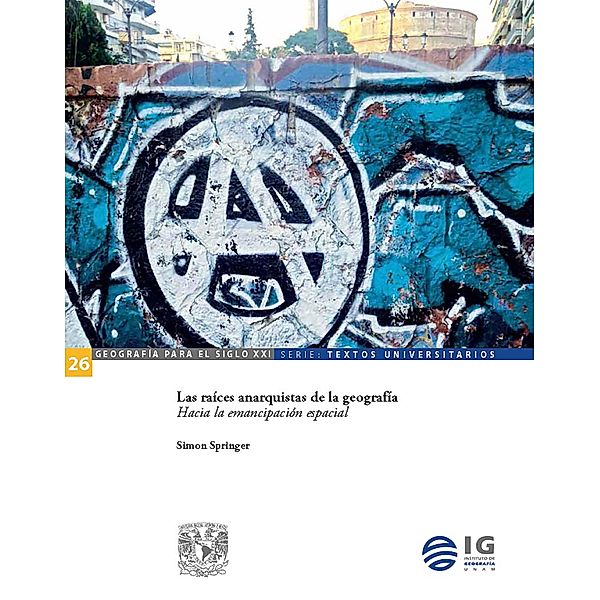 Las raíces anarquistas de la geografía. Hacia la emancipación espacial, Simon Springer, Gerónimo Barrera de la Torre