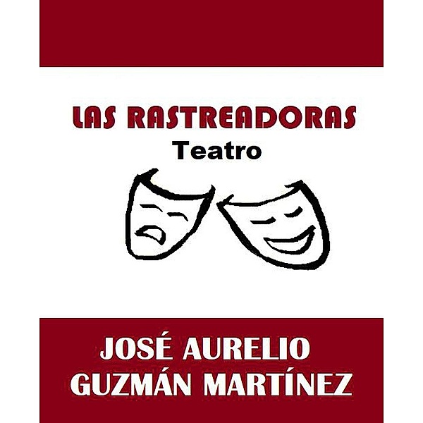Las rastreadoras, JOSE AURELIO GUZMAN MARTINEZ