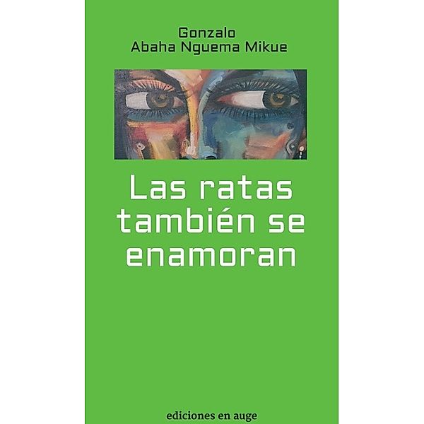 Las ratas también se enamoran, Gonzalo Abaha Nguema Mikue