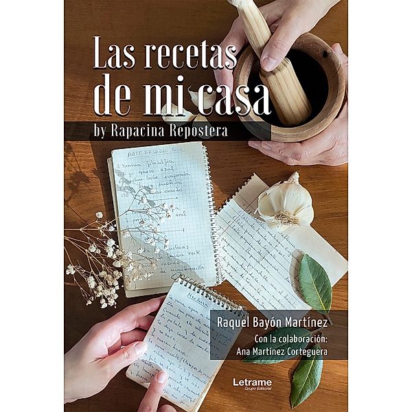 Las recetas de mi casa, Raquel Bayón Martínez