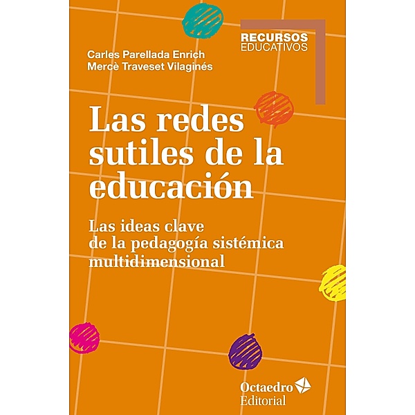 Las redes sutiles de la educación / Recursos educativos, Mercè Traveset Vilaginés, Carles Perellada Enrich