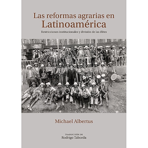 Las reformas agrarias en Latinoamérica / Ciencias humanas, Michael Albertus