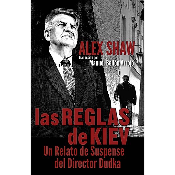 Las Reglas de Kiev., Alex Shaw