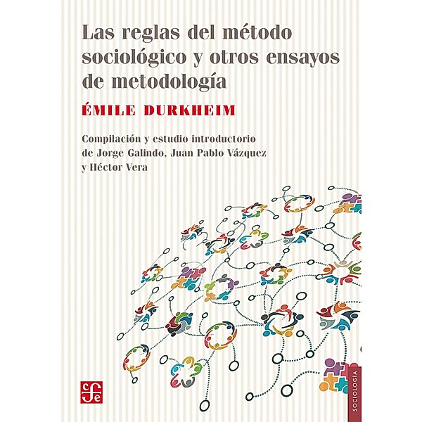 Las reglas del método sociológico y otros ensayos de metodología / Sociología, Émile Durkheim