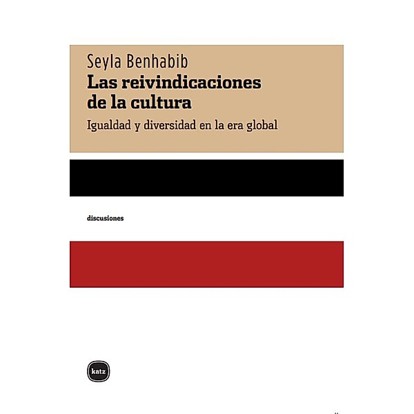 Las reinvindicaciones de la cultura / DISCUSIONES Bd.9, Seyla Benhabib