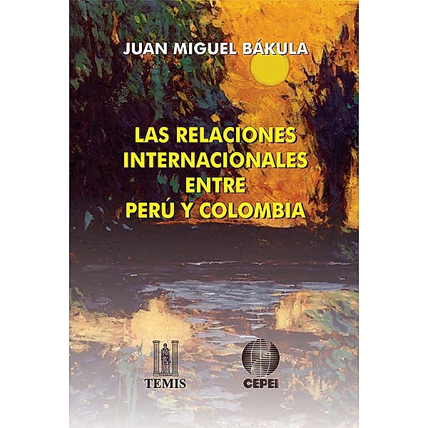 Las relaciones internacionales entre Perú y Colombia, Juan Miguel Bákula