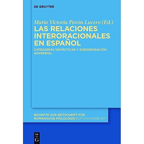 Las relaciones interoracionales en español / Beihefte zur Zeitschrift für romanische Philologie Bd.398