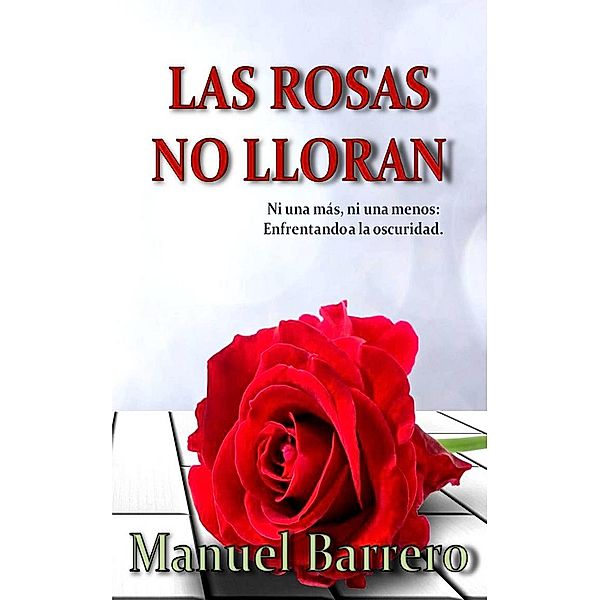 Las rosas no lloran, Manuel Barrero